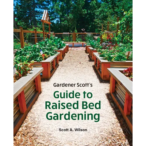 Gardener Scott's Guide to Raised Bed Gardening