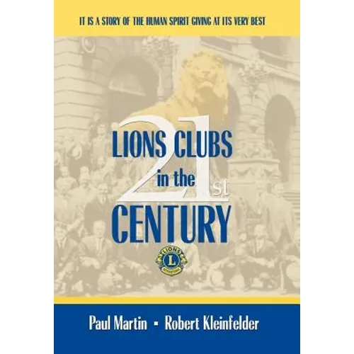 LIONS CLUBS in the 21st CENTURY - Hardcover