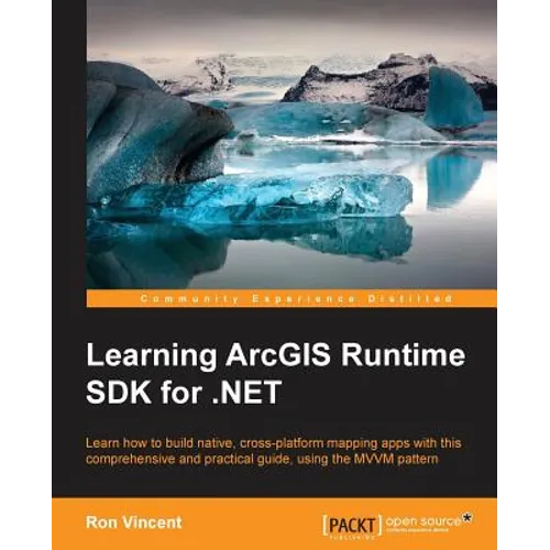 Learning ArcGIS Runtime SDK for .NET - Paperback