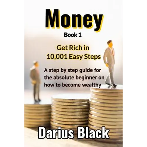 Money: Get Rich in 10,001 Easy Steps - Paperback