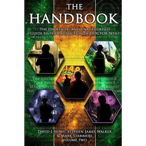 The Handbook Vol 2: The Unofficial and Unauthorised Guide to the Production of Doctor Who - Paperback