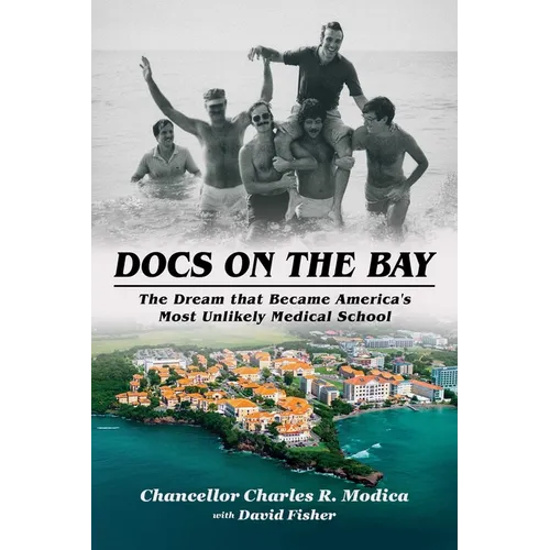 Docs on the Bay: The Dream That Became America's Most Unlikely Medical School - Paperback