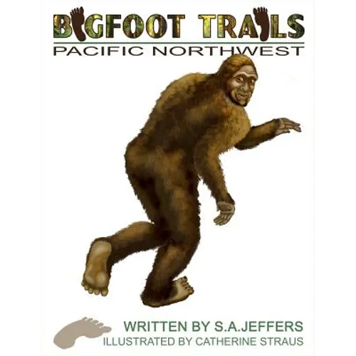 Bigfoot Trails: Pacific Northwest - Paperback