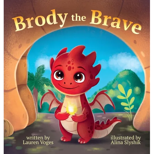 Brody the Brave: A dragon's tale - Hardcover