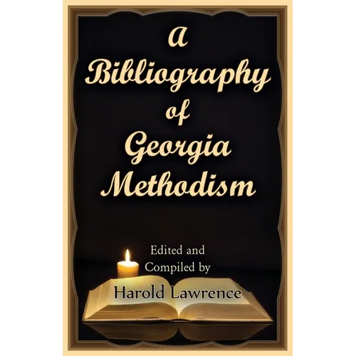 A Bibliography of Georgia Methodism - Paperback
