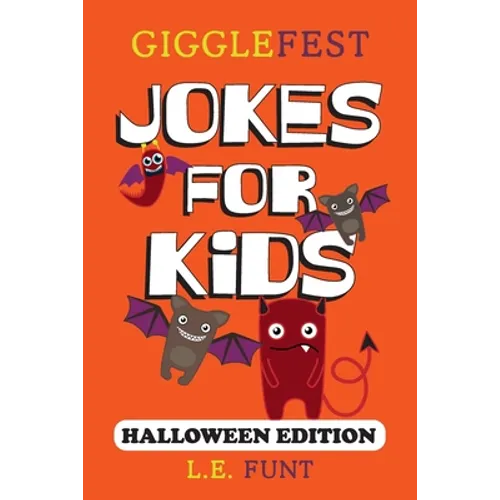 GiggleFest Jokes For Kids - Halloween Edition: Over 300 Hilarious, Clean and Silly Halloween Puns, Riddles, Tongue Twisters and Knock Knock Jokes - Paperback