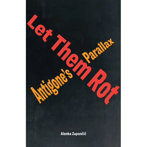 Let Them Rot: Antigone's Parallax - Paperback