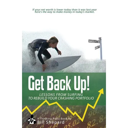 Get Back Up!: Lessons from Surfing to Rebuild Your Crashing Portfolio - Paperback