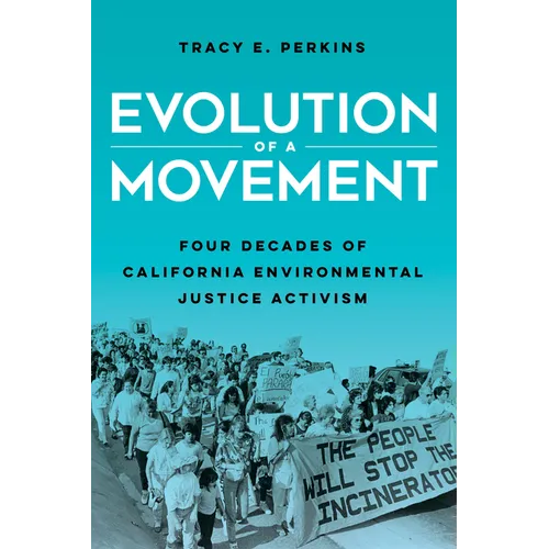Evolution of a Movement: Four Decades of California Environmental Justice Activism - Paperback