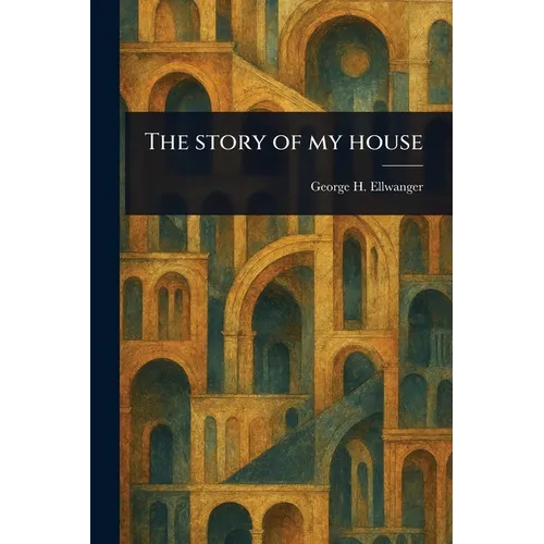 The Story of My House - Paperback