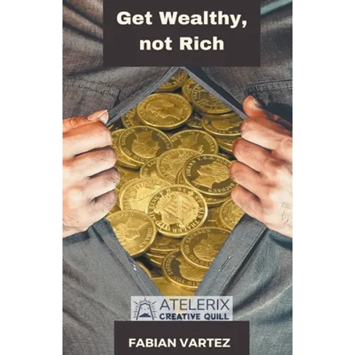 Get Wealthy, Not Rich