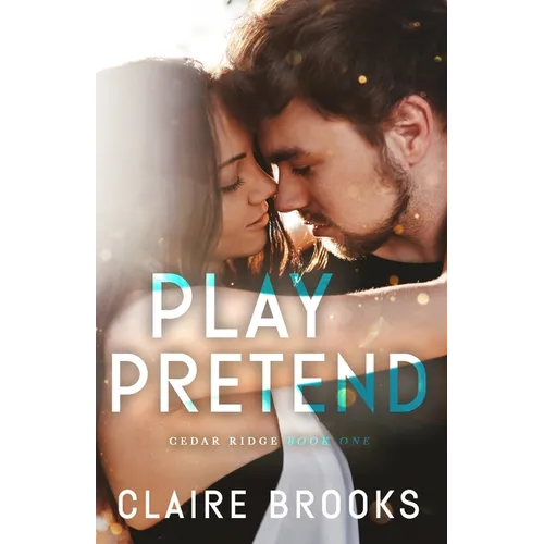 Play Pretend: A Fake Dating Small Town Romance - Paperback