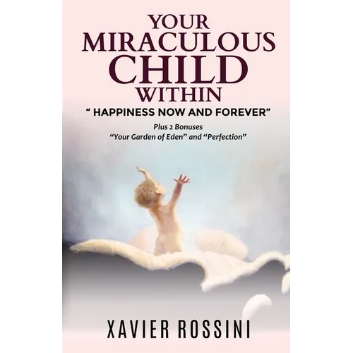 Your Miraculous Child Within: 