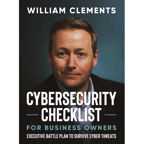 Cybersecurity Checklist for Business Owners: Executive Battle Plan to Survive Cyber Threats - Paperback