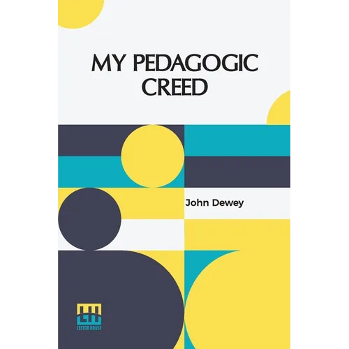 My Pedagogic Creed - Paperback