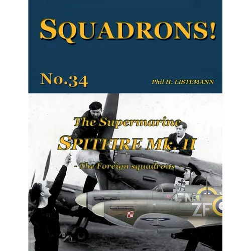 The Supermarine Spitfire Mk. II: The Foreign squadrons - Paperback