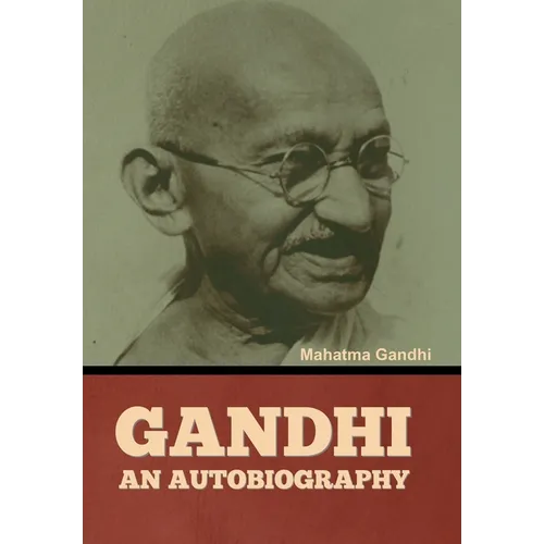 Gandhi: An Autobiography - Hardcover