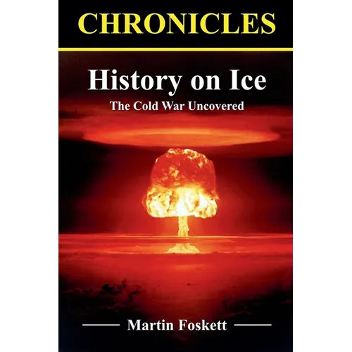 History on Ice: The Cold War Uncovered - Paperback