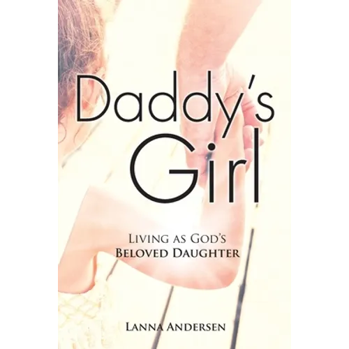 Daddy's Girl: Living as God's Beloved Daughter - Paperback