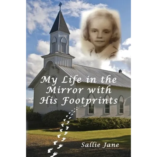 My Life in the Mirror with His Footprints - Paperback