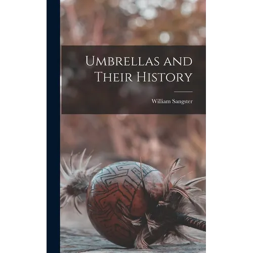 Umbrellas and Their History - Hardcover