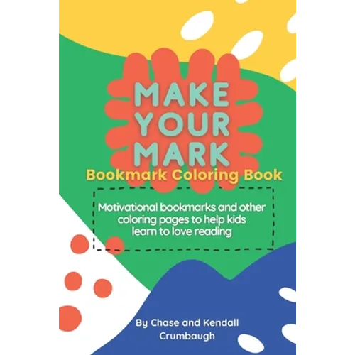 Make Your Mark: Bookmark Coloring Book - Paperback