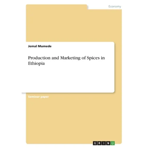 Production and Marketing of Spices in Ethiopia - Paperback