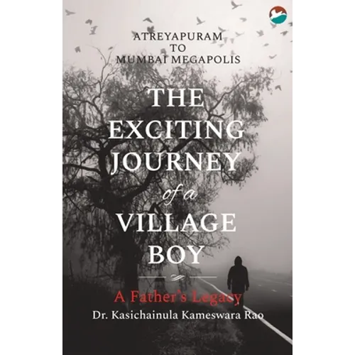 The Exciting Journey of a Village Boy - A Father's Legacy - Paperback