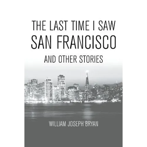 The Last Time I Saw San Francisco: And Other Stories - Paperback