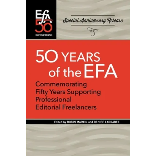 Fiftieth Anniversary of the EFA: Commemorating fifty years supporting professional editorial freelancers - Paperback