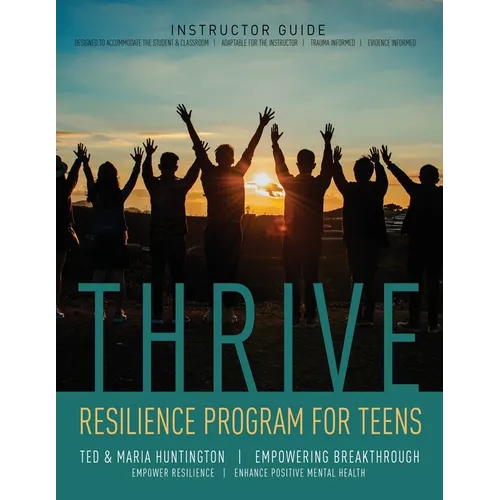 Thrive: Resilience Program for Teens Instructor Guide - Paperback