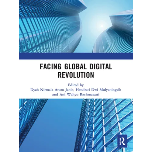 Facing Global Digital Revolution: Proceedings of the 1st International Conference on Economics, Management, and Accounting (BES 2019), July 10, 2019, - Paperback