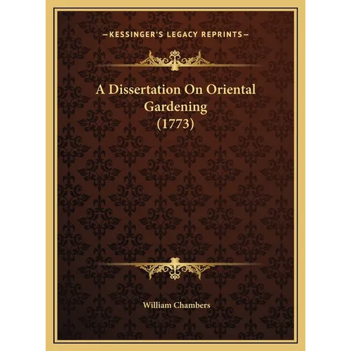 A Dissertation On Oriental Gardening (1773) - Hardcover
