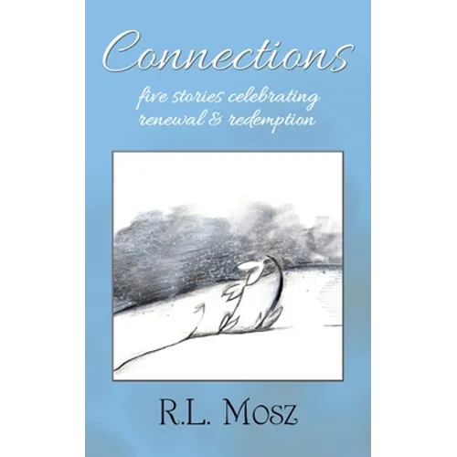 Connections: Five Stories Celebrating Renewal & Redemption - Paperback