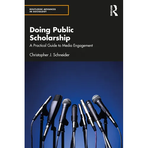 Doing Public Scholarship: A Practical Guide to Media Engagement - Paperback