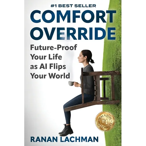 Comfort Override: Future-Proof Your Life as AI Flips Your World - Paperback