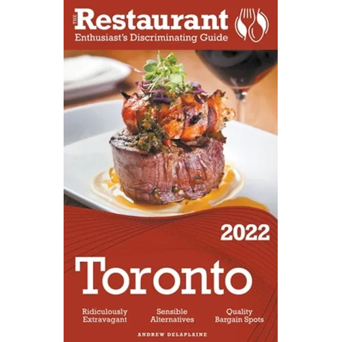 2022 Toronto - The Restaurant Enthusiast's Discriminating Guide - Paperback