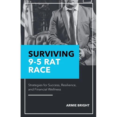 Surviving 9-5 Rat Race - Paperback