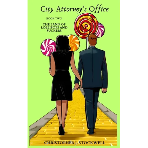 City Attorney's Office: Book Two: The Land of Lollipops and Suckers - Paperback
