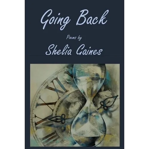 Going Back: Poems by Shelia Gaines - Paperback