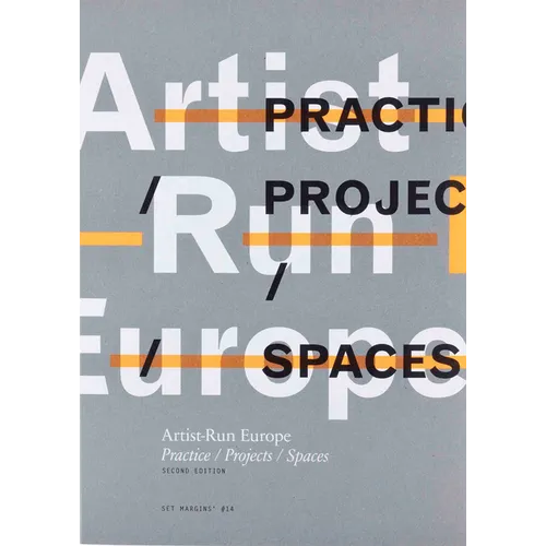 Artist-Run Europe: Practice/Projects/Spaces - Paperback
