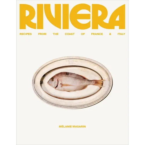 Riviera: Recipes from the Coast of France and Italy - Hardcover