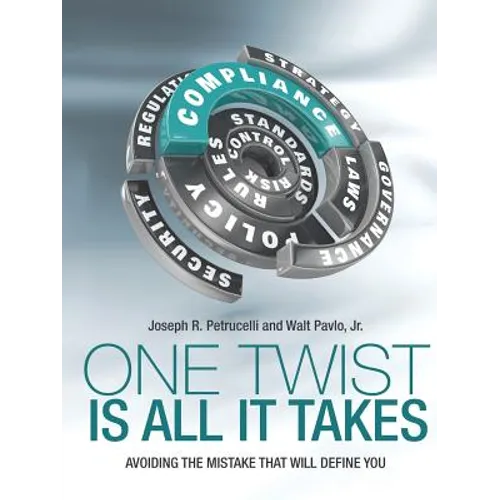 One Twist Is All It Takes: Avoiding the Mistake That Will Define You - Paperback