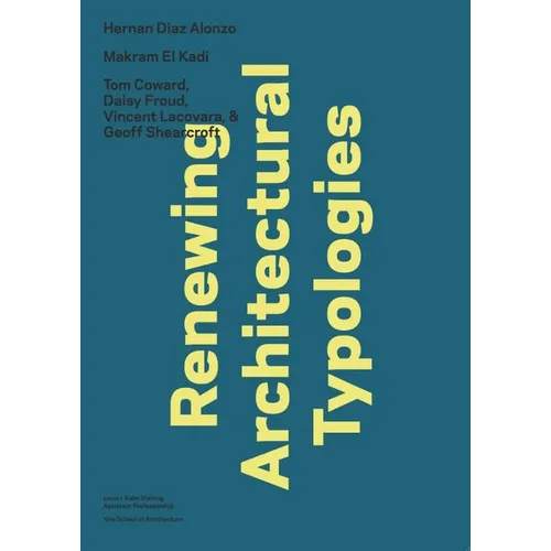 Renewing Architectural Typologies: Mosque, House, Library: Makram El Kadi, Hernan Diaz Alonso, and Aoc - Paperback
