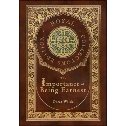The Importance of Being Earnest (Royal Collector's Edition) (Case Laminate Hardcover with Jacket) - Hardcover