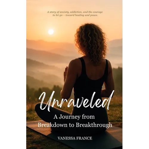 Unraveled: A Journey from Breakdown to Breakthrough - Paperback