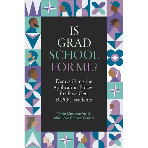 Is Grad School for Me?: Demystifying the Application Process for First-Gen Bipoc Students - Hardcover