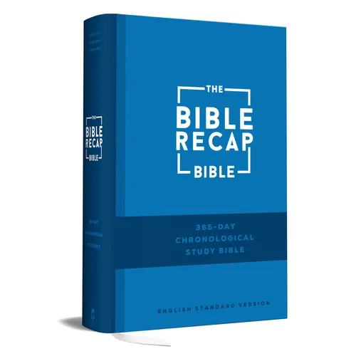 The Bible Recap 365-Day Chronological Study Bible: English Standard Version