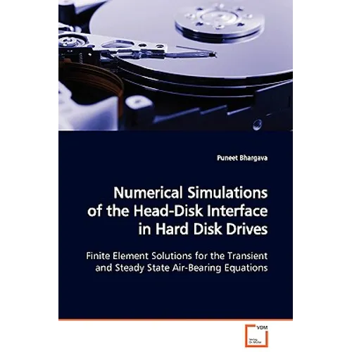 Numerical Simulations of the Head-Disk Interface in Hard Disk Drives - Paperback