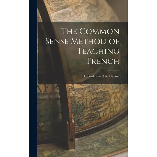 The Common Sense Method of Teaching French - Hardcover